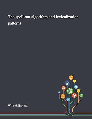 Immagine del venditore per The Spell-out Algorithm and Lexicalization Patterns venduto da moluna