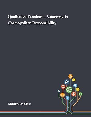 Bild des Verkufers fr Qualitative Freedom - Autonomy in Cosmopolitan Responsibility zum Verkauf von moluna