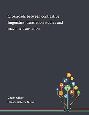 Seller image for Crossroads Between Contrastive Linguistics, Translation Studies and Machine Translation for sale by moluna