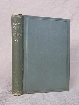 Seller image for A GENERAL VIEW OF POSITIVISM. TRANSLATED FROM THE FRENCH OF AUGUSTE COMTE BY J. H. BRIDGES. SECOND EDITION. for sale by Gage Postal Books