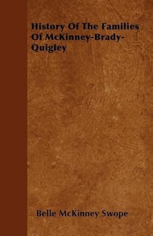 Seller image for History Of The Families Of McKinney-Brady-Quigley for sale by moluna