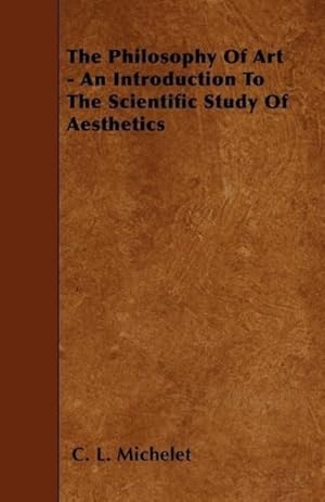 Bild des Verkufers fr The Philosophy Of Art - An Introduction To The Scientific Study Of Aesthetics zum Verkauf von moluna