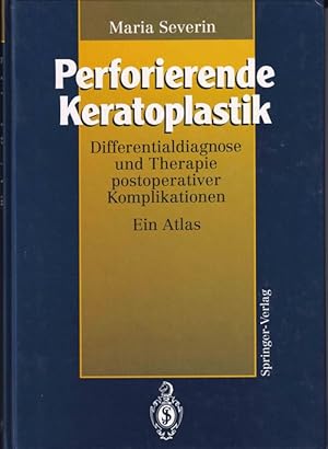 Perforierende Keratoplastik. Differentialdiagnose und Therapie postoperativer Komplikationen. Ein...