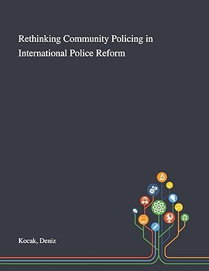 Bild des Verkufers fr Rethinking Community Policing in International Police Reform zum Verkauf von moluna