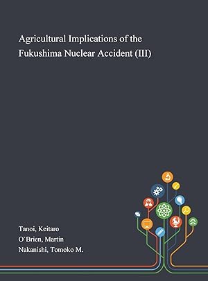 Seller image for Agricultural Implications of the Fukushima Nuclear Accident (III) for sale by moluna