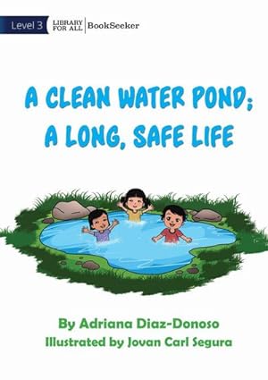 Seller image for A Clean Water Pond; A Long, Safe Life for sale by AHA-BUCH GmbH
