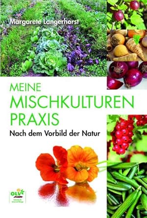 Image du vendeur pour Meine Mischkulturenpraxis : Nach dem Vorbild der Natur mis en vente par AHA-BUCH GmbH