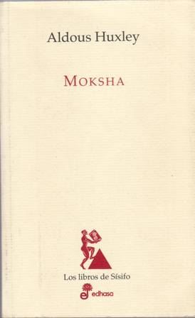 Imagen del vendedor de Moksha. Escritos sobre psicodelia y experiencias visionarias (1931-1963). Compiladores: Michael Horowitz y Cynthia Palmer. Introducciones: Albert Hofmann y Alexander Shulgin a la venta por Librera y Editorial Renacimiento, S.A.