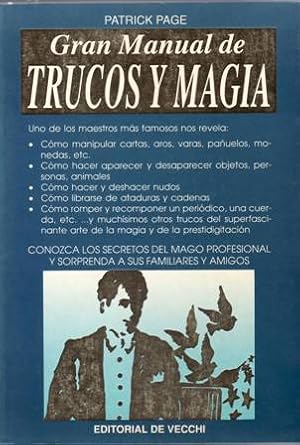 Bild des Verkufers fr Gran Manual de Trucos y Magia. Cmo manipular cartas, aros, varas, pauelos, etc. mo hacer aparecer y desaparecer objetos, personas, animales. Cmo hacer y deshacer nudos. zum Verkauf von Librera y Editorial Renacimiento, S.A.