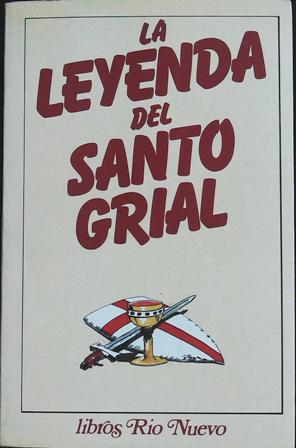 Imagen del vendedor de La Leyenda del Santo Grial. Prlogo de Mariano Jos Vzquez Alonso. a la venta por Librera y Editorial Renacimiento, S.A.