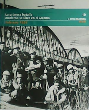 Imagen del vendedor de La Guerra Civil Espaola mes a mes 10. La primera batalla moderna se libra en el Jarama. Febrero 1937. a la venta por Librera y Editorial Renacimiento, S.A.