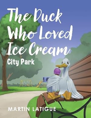Seller image for The Duck Who Loved Ice Cream for sale by AHA-BUCH GmbH