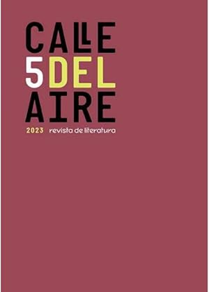 Seller image for CALLE DEL AIRE. Ao 3. n 5.- Revista de literatura. Junio de 2023. Dirigida por Juan Bonilla. Textos de Francisco Bejarano, Jos Mateos, Jos Luis Piquero, Tina Surez Rojas, ngela lvarez Sez, Carmen Camacho, Craig Brown, J. Benito Fernndez, Augusto Wong Campos, Emilio Gavilanes, Ramn Gmez de la Serna, Alfonso Verdoy, Jos Mara Conget, Juan Bonilla, Javier Salvago, Luis Martnez de Mingo, Isabel Pars Bouza, Carmen Aranguren,Lus Pedroso, Manuel Ferreiro, Wenceslao Fernndez-Flrez, Abelardo Linares. for sale by Librera y Editorial Renacimiento, S.A.