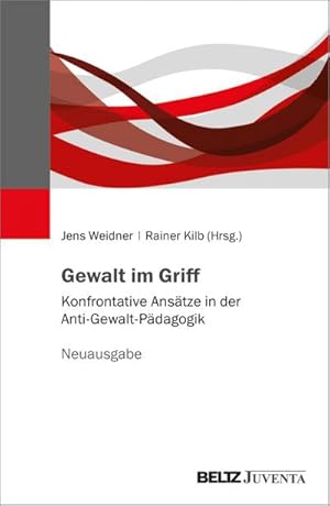 Bild des Verkufers fr Gewalt im Griff : Konfrontative Anstze in der Anti-Gewalt-Pdagogik. Neuausgabe zum Verkauf von AHA-BUCH GmbH