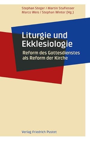 Bild des Verkufers fr Liturgie und Ekklesiologie : Reform des Gottesdienstes als Reform der Kirche zum Verkauf von AHA-BUCH GmbH