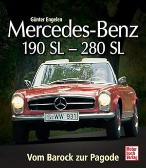 Bild des Verkufers fr Mercedes Benz 190 SL - 280 SL : Vom Barock zur Pagode zum Verkauf von AHA-BUCH GmbH