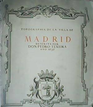 Imagen del vendedor de Topographia Villa de Madrid, descrita por Don Pedro Texeira, facsmil de la de 1656. a la venta por Librera y Editorial Renacimiento, S.A.