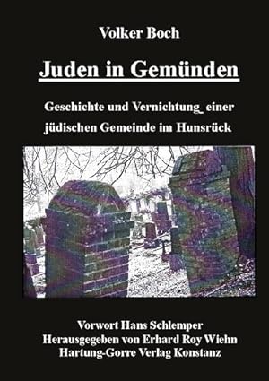 Bild des Verkufers fr Juden in Gemnden : Geschichte und Vernichtung einer jdischen Gemeinde im Hunsrck zum Verkauf von AHA-BUCH GmbH