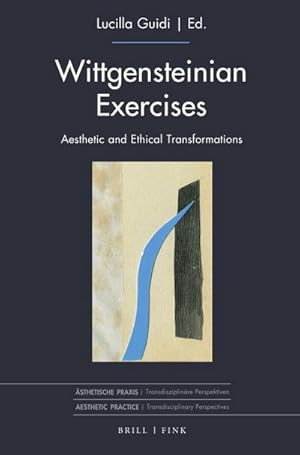 Immagine del venditore per Wittgensteinian Exercises : Aesthetic and Ethical Transformations venduto da AHA-BUCH GmbH