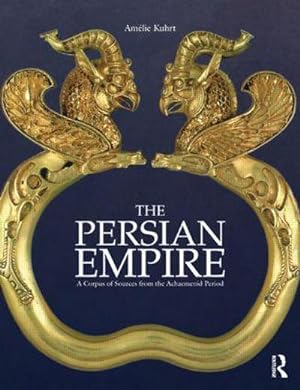 Bild des Verkufers fr The Persian Empire : A Corpus of Sources from the Achaemenid Period zum Verkauf von AHA-BUCH GmbH