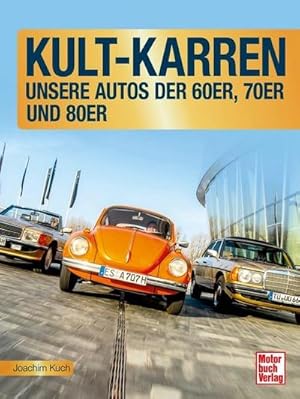 Bild des Verkufers fr Kult-Karren : Unsere Autos der 60er, 70er und 80er zum Verkauf von AHA-BUCH GmbH