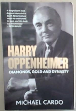 Bild des Verkufers fr Harry Oppenheimer: Diamonds, Gold and Dynasty zum Verkauf von Chapter 1