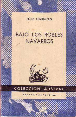 Seller image for Bajo los robles navarros. Novela. for sale by Librera y Editorial Renacimiento, S.A.