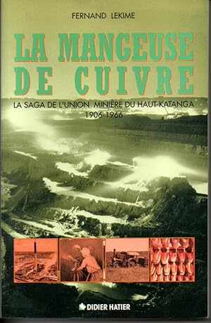 Imagen del vendedor de La mangeuse de cuivre. La saga de l'Union minire du Haut-Katanga 1906-1966 a la venta por L'ivre d'Histoires