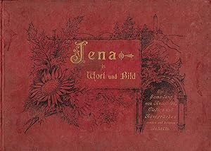 Jena in Wort und Bild;Eine Sammlung von Ansichten, Liedern und Aussprüchen ernsten und heiteren I...