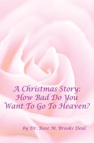 Seller image for A Christmas Story: How Bad Do You Want to Go to Heaven? for sale by moluna