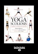 Bild des Verkufers fr Yoga and Scoliosis: A Journey to Health and Healing (Large Print 16pt) zum Verkauf von moluna
