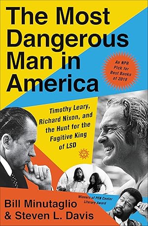 Bild des Verkufers fr The Most Dangerous Man in America: Timothy Leary, Richard Nixon and the Hunt for the Fugitive King of LSD zum Verkauf von moluna