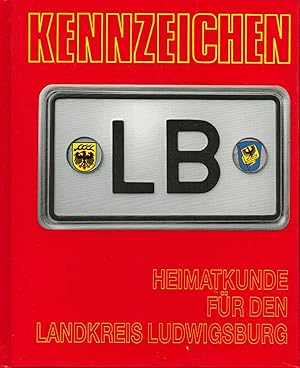Bild des Verkufers fr Kennzeichen LB, Heimatkunde fr den Landkreis Ludwigsburg zum Verkauf von Antiquariat Kastanienhof