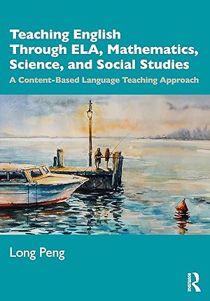 Immagine del venditore per Teaching English Through ELA, Mathematics, Science, and Social Studies: A Content-Based Language Teaching Approach venduto da Redux Books