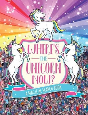 Image du vendeur pour Where\ s the Unicorn Now?: A Magical Search-And-Find Book mis en vente par moluna
