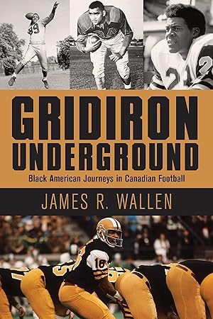 Immagine del venditore per Gridiron Underground: Black American Journeys in Canadian Football venduto da moluna