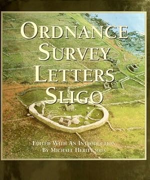 Seller image for Ordnance Survey Letters Sligo: Letters relating to the Antiquities of the County of Sligo containing information collected durnig the progress of the Ordnance Survey n 1836 and 1837 for sale by Kennys Bookshop and Art Galleries Ltd.