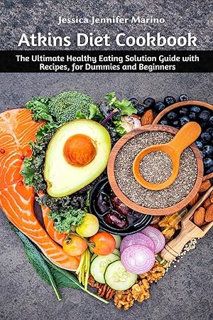 Bild des Verkufers fr Atkins Diet Cookbook: The Ultimate Healthy Eating Solution Guide with Recipes, for Dummies and Beginners zum Verkauf von Redux Books