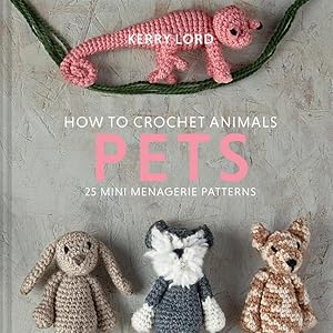 Bild des Verkufers fr How to Crochet Animals: Pets, Volume 7: 25 Mini Menagerie Patterns zum Verkauf von moluna