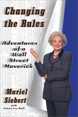 Bild des Verkufers fr Changing the Rules: Adventures of a Wall Street Maverick zum Verkauf von WeBuyBooks