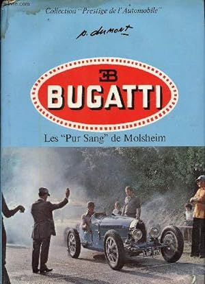 Seller image for Bugatti Les "Pur Sang" de Molsheim - Collection "Prestige de l'automobile". for sale by Le-Livre