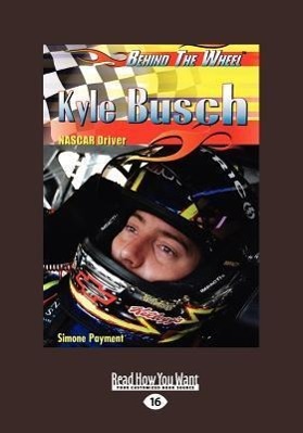 Bild des Verkufers fr Kyle Busch: NASCAR Driver: NASCAR Driver (Behind the Wheel) (Large Print 16pt) zum Verkauf von moluna