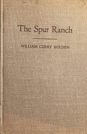 The Spur Ranch A Study Of The Inclosed Ranch Phase Of The Cattle Industry In Texas