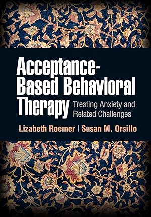 Bild des Verkufers fr Acceptance-Based Behavioral Therapy: Treating Anxiety and Related Challenges zum Verkauf von moluna