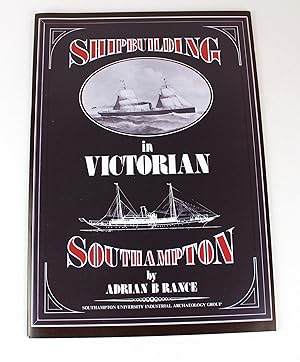 Immagine del venditore per Shipbuilding in Victorian Southampton venduto da Peak Dragon Bookshop 39 Dale Rd Matlock