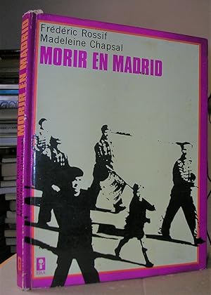 MORIR EN MADRID. Película de Frédéric Rossif. Texto de Madeleine Chapsal.