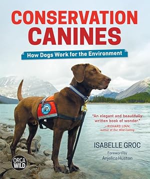 Bild des Verkufers fr Conservation Canines: How Dogs Work for the Environment zum Verkauf von moluna