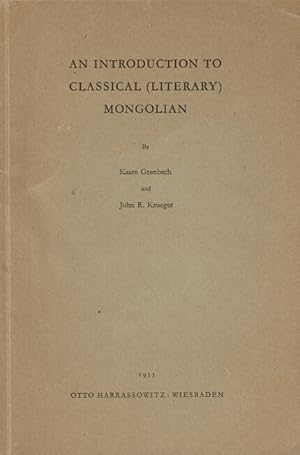 Imagen del vendedor de An introduction to classical (literary) Mongolian: introduction, grammar, reader, glossary a la venta por Rulon-Miller Books (ABAA / ILAB)