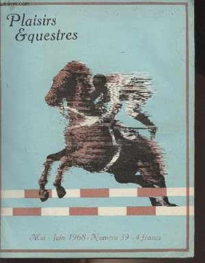 Bild des Verkufers fr Plaisirs Equestres - N39 Mai juin 1968 - Tourisme questre - La leon des matres - Tourisme questre au Liban - Conseils simplifis du dressage - Le lasso - Le cheval arabe en Grande-Bretagne - Instruction: problmes et remdes - Le Haras de Kladruby - zum Verkauf von Le-Livre