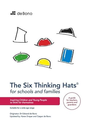 Immagine del venditore per Six Thinking Hats for Schools and Families : Inspiring children and young people to think for themselves venduto da AHA-BUCH GmbH